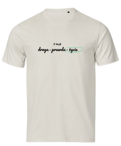 Droga Prawda Życie - chrześcijański tshirt - ecru