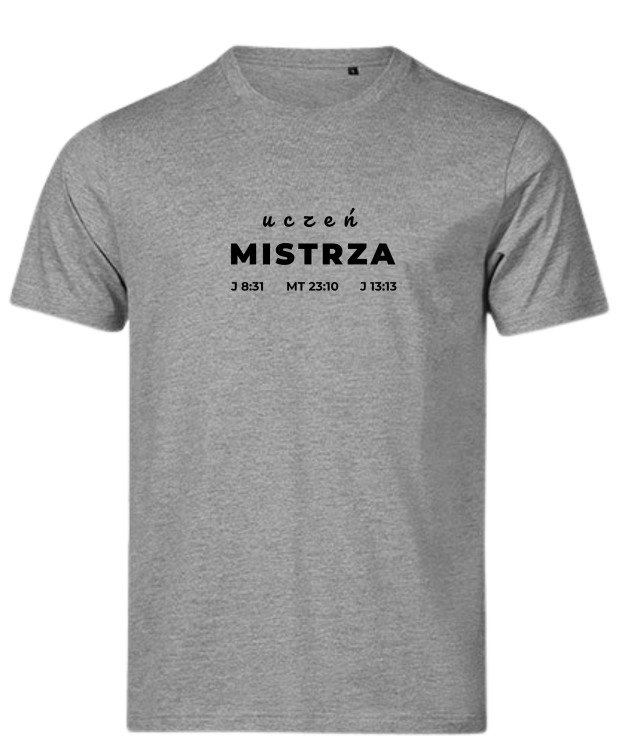 Uczeń Mistrza Jezusa Chrystusa - tshirt powołanego do głoszenia Ewangelii - szary
